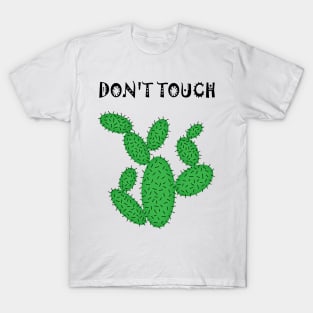 Cactus - don't touch. T-Shirt